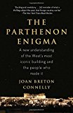 Book The Parthenon Enigma: a New Understanding of the West's Most Iconic Building and the People Who Made It. free