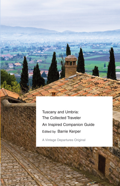 Book Tuscany and Umbria: The Collected Traveler (Vintage Departures) free