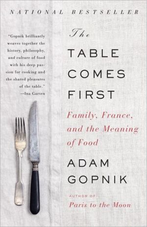 Book The Table Comes First: Family, France, and the Meaning of Food free