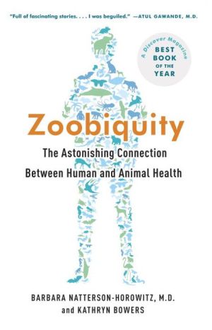 Book Zoobiquity: The Astonishing Connection Between Human and Animal Health free