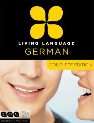 Book Living Language German, Complete Edition: Beginner through advanced course, including 3 coursebooks, 9 audio CDs, and free online learning free
