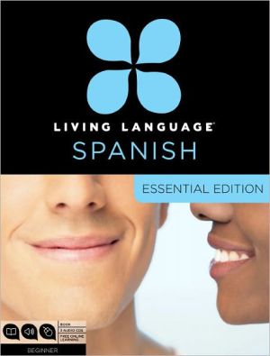 Book Living Language Spanish, Essential Edition: Beginner course, including coursebook, 3 audio CDs, and free online learning free