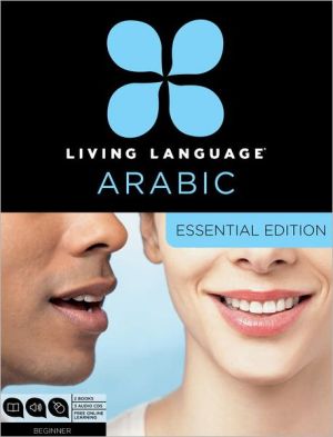 Book Living Language Arabic, Essential Edition: Beginner course, including coursebook, 3 audio CDs, Arabic script guide, and free online learning free
