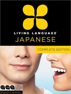 Book Living Language Japanese, Complete Edition: Beginner through advanced course, including 3 coursebooks, 9 audio CDs, Japanese reading & writing guide, and free online learning free