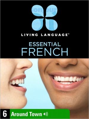 Book Essential French, Lesson 6: Around Town (enhanced Edition) free
