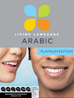 Book Living Language Arabic, Platinum Edition: A complete beginner through advanced course, including 3 coursebooks, 9 audio CDs, Arabic script guide, complete online course, apps, and live e-Tutoring free