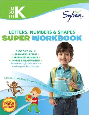 Book Pre-K Letters, Numbers & Shapes Jumbo Workbook: 3 Books in 1 --Beginning Letters, Beginning Numbers, Shapes and Measurement; ctivities, Exercises, and ... and Get Ahead (Sylvan Math Jumbo Workbooks) free