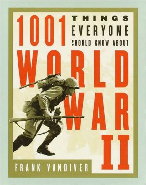 Book 1001 Things Everyone Should Know About WWII free