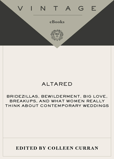 Book Altared: Bridezillas, Bewilderment, Big Love, Breakups, and What Women Really Think About Contemporary Weddings free