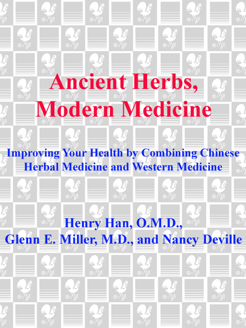 Book Ancient Herbs, Modern Medicine: Improving Your Health by Combining Chinese Herbal Medicine and Western Medicine free