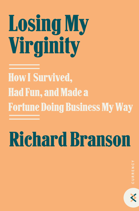 Book Losing My Virginity: How I've Survived, Had Fun, and Made a Fortune Doing Business My Way free
