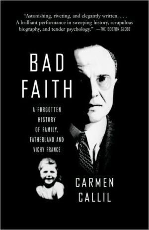 Book Bad Faith: A Forgotten History of Family, Fatherland and Vichy France free