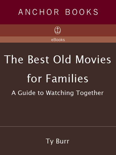 Book The Best Old Movies for Families: A Guide to Watching Together free