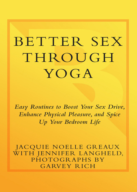 Book Better Sex Through Yoga: Easy Routines to Boost Your Sex Drive, Enhance Physical Pleasure, and Spice Up Your Bedroom Life free