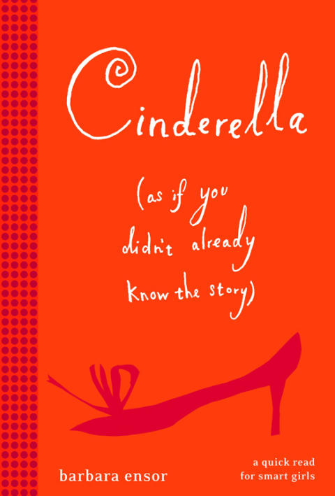 Book Cinderella (As If You Didn't Already Know the Story) free