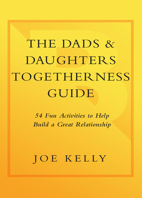 Book The Dads & Daughters Togetherness Guide: 54 Fun Activities to Help Build a Great Relationship free