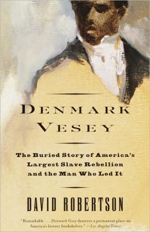 Book Denmark Vesey: The Buried Story of America's Largest Slave Rebellion and the Man Who Led It free