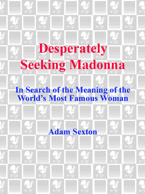 Book Desperately Seeking Madonna: In Search of the Meaning of the World's Most Famous Woman free