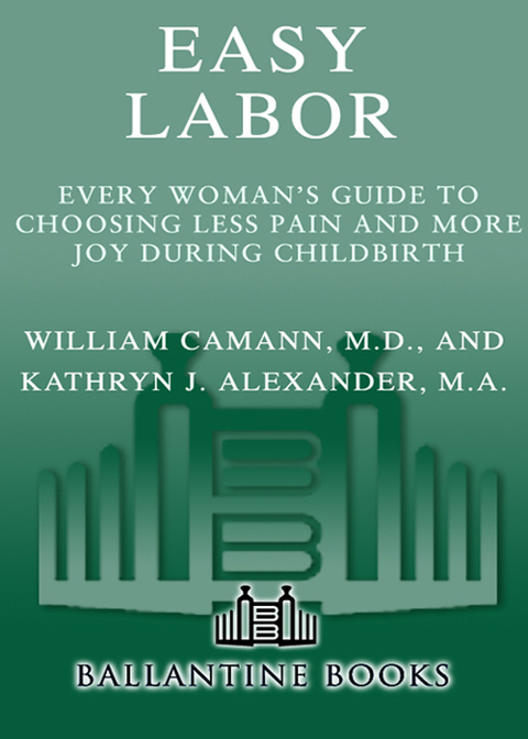 Book Easy Labor: Every Woman's Guide to Choosing Less Pain and More Joy During Childbirth free