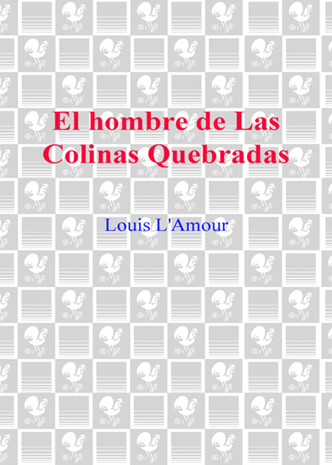 Book El hombre de Las Colinas Quebradas: Una novela (Talon y Chantry) (Spanish Edition) free