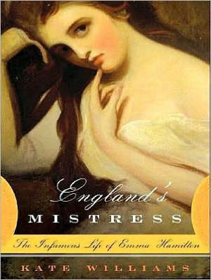 Book England's Mistress: The Infamous Life of Emma Hamilton free