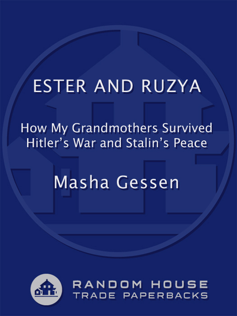 Book Ester and Ruzya: How My Grandmothers Survived Hitler's War and Stalin's Peace free