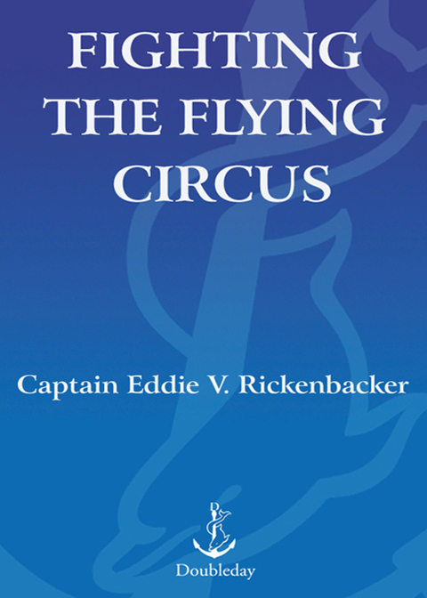 Book Fighting the Flying Circus: The Greatest True Air Adventure to Come out of World War I free