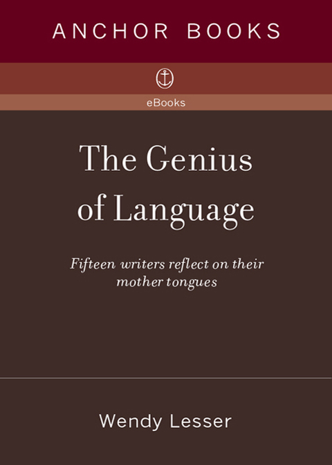 Book The Genius of Language: Fifteen Writers Reflect on Their Mother Tongue free