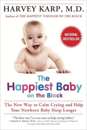 Book The Happiest Baby On The Block: The New Way To Calm Crying And Help Your Baby Sleep Longer free