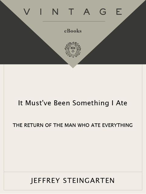 Book It Must've Been Something I Ate: The Return of the Man Who Ate Everything free