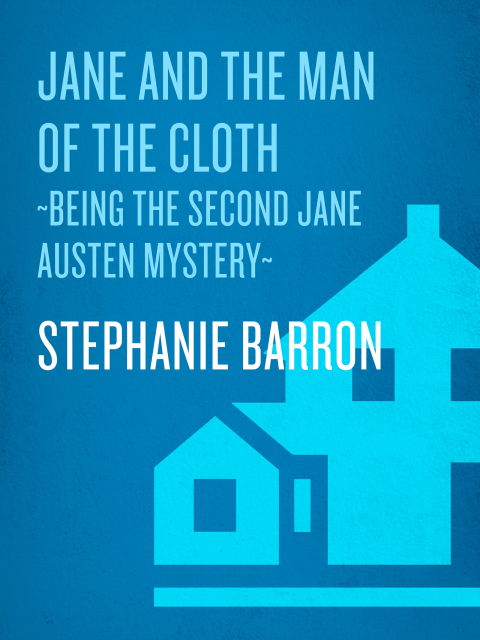 Book Jane and the Man of the Cloth: Being the Second Jane Austen Mystery (Being a Jane Austen Mystery Book 2) free