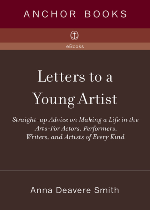 Book Letters to a Young Artist: Straight-up Advice on Making a Life in the Arts-For Actors, Performers, Writers, and Artists of Every Kind free