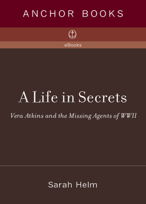 Book A Life in Secrets: Vera Atkins and the Missing Agents of WWII free