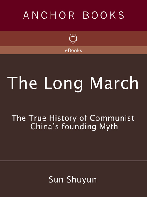 Book The Long March: The True History of Communist China's Founding Myth free