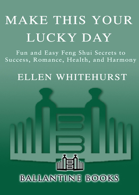 Book Make This Your Lucky Day: Fun and Easy Secrets and Shortcuts to Success, Romance, Health, and Harmony free