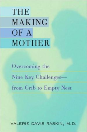 Book The Making of a Mother: Overcoming the Nine Key Challenges--from Crib to Empty Nest free