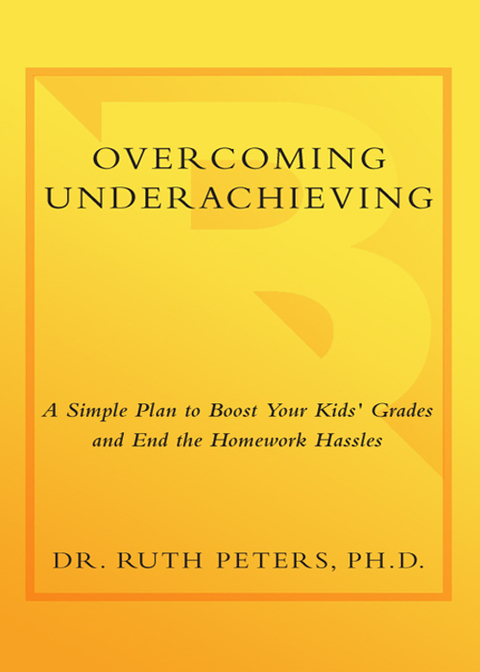 Book Overcoming Underachieving: A Simple Plan to Boost Your Kids' Grades and End the Homework Hassles free