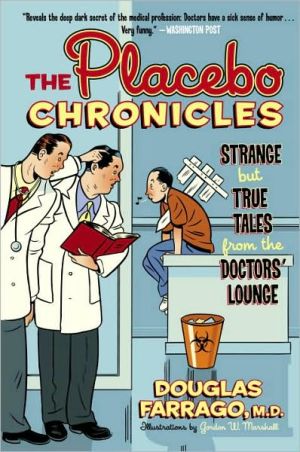 Book The Placebo Chronicles: Strange But True Tales From the Doctors' Lounge free