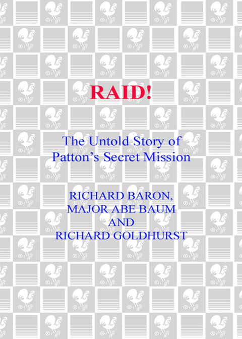 Book Raid!: The Untold Story of Patton's Secret Mission free