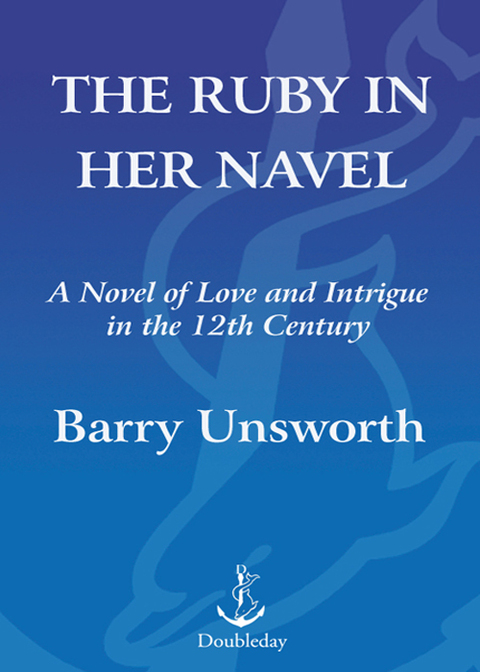 Book The Ruby in Her Navel: A Novel of Love and Intrigue in the 12th Century free