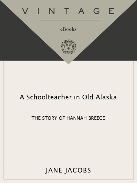Book A Schoolteacher in Old Alaska: The Story of Hannah Breece free