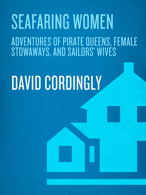 Book Seafaring Women: Adventures of Pirate Queens, Female Stowaways, and Sailors' Wives free