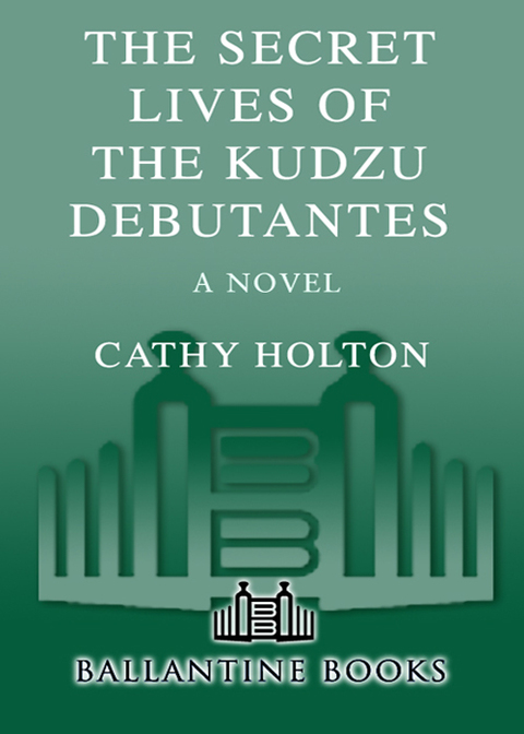 Book The Secret Lives of the Kudzu Debutantes: A Novel free