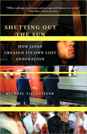 Book Shutting Out the Sun: How Japan Created Its Own Lost Generation (Vintage Departures) free