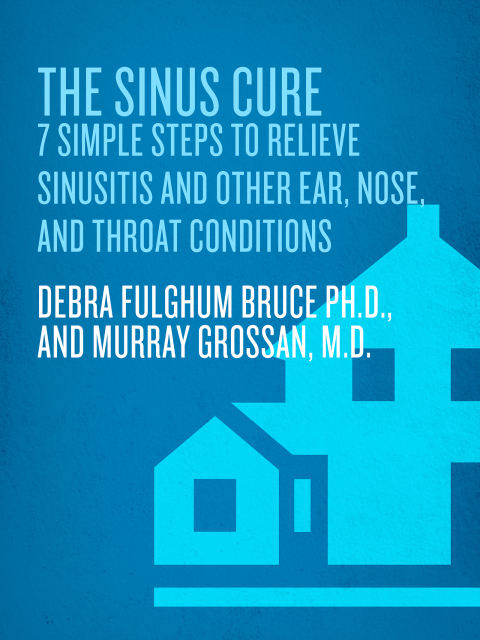 Book The Sinus Cure: 7 Simple Steps to Relieve Sinusitis and Other Ear, Nose, and Throat Conditions free