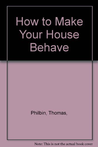 Book How To Make Your House Behave free