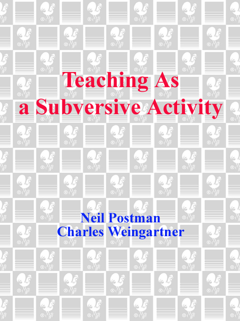 Book Teaching As a Subversive Activity: A No-Holds-Barred Assault on Outdated Teaching Methods-with Dramatic and Practical Proposals on How Education Can Be Made Relevant to Today's World free