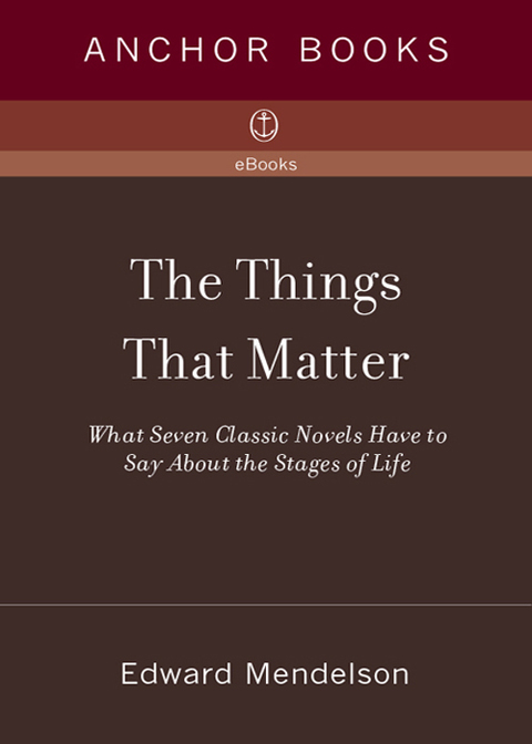 Book The Things That Matter: What Seven Classic Novels Have to Say About the Stages of Life free