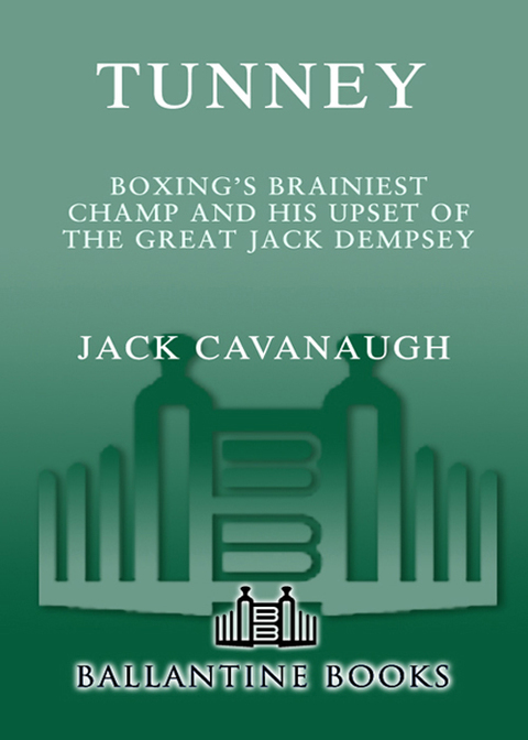 Book Tunney: Boxing's Brainiest Champ and His Upset of the Great Jack Dempsey free