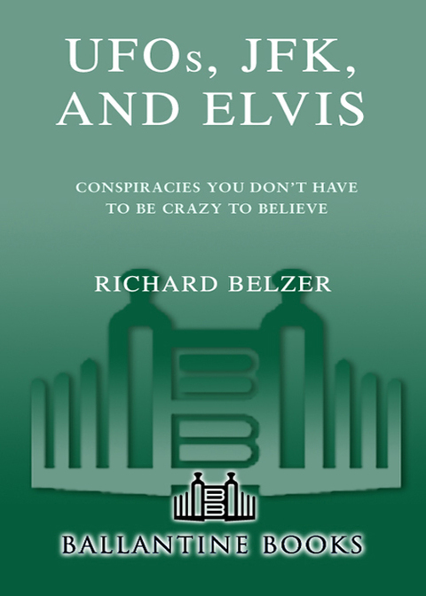 Book UFOs, JFK, and Elvis: Conspiracies You Don't Have to Be Crazy to Believe free